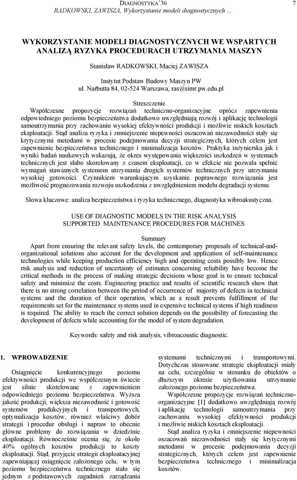 pl Streszczenie Współczesne propozycje rozwiązań techniczno-organizacyjne oprócz zapewnienia odpowiedniego poziomu bezpieczeństwa dodatkowo uwzględniają rozwój i aplikację technologii samoutrzymania