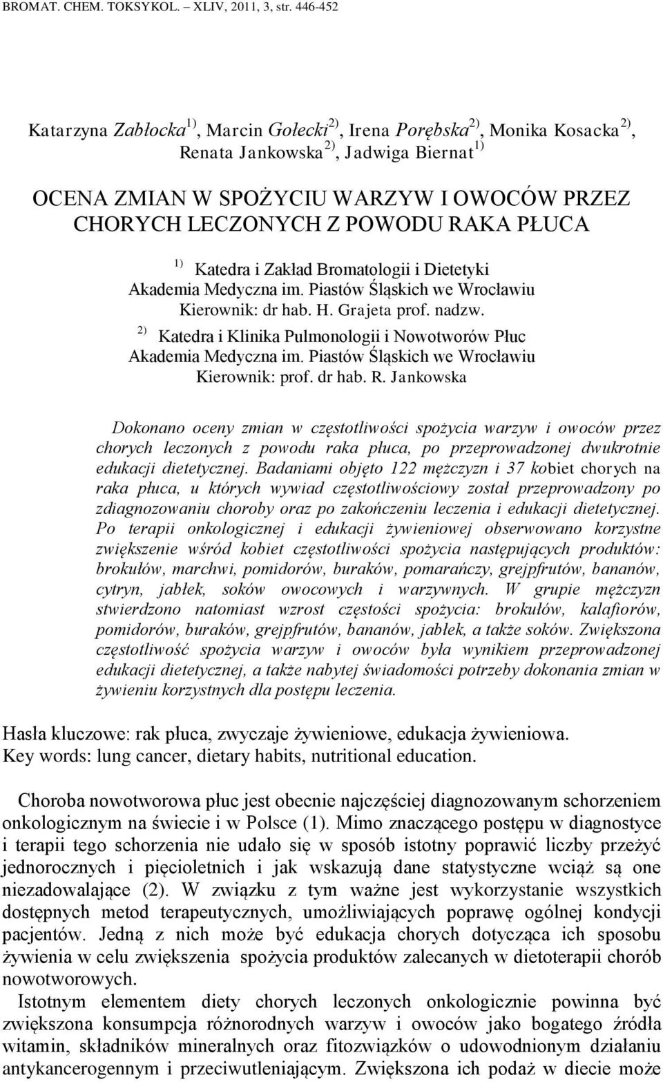 RAKA PŁUCA 1) Katedra i Zakład Bromatologii i Dietetyki Akademia Medyczna im. Piastów Śląskich we Wrocławiu Kierownik: dr hab. H. Grajeta prof. nadzw.