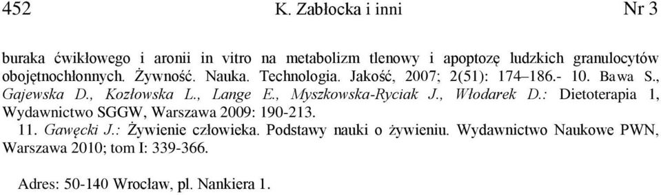 obojętnochłonnych. Żywność. Nauka. Technologia. Jakość, 2007; 2(51): 174 186.- 10. Bawa S., Gajewska D., Kozłowska L.