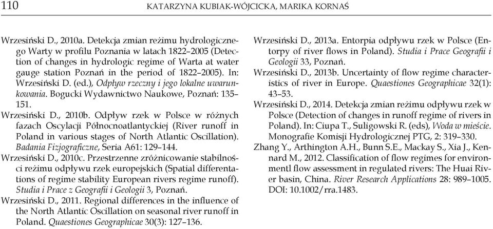 In: Wrzesiński D. (ed.), Odpływ rzeczny i jego lokalne uwarunkowania. Bogucki Wydawnictwo Naukowe, Poznań: 135 151. Wrzesiński D., 2010b.