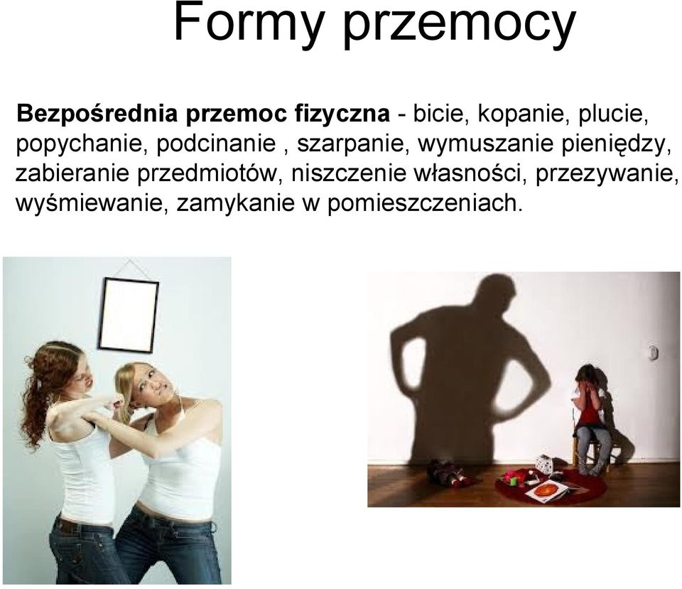 wymuszanie pieniędzy, zabieranie przedmiotów, niszczenie