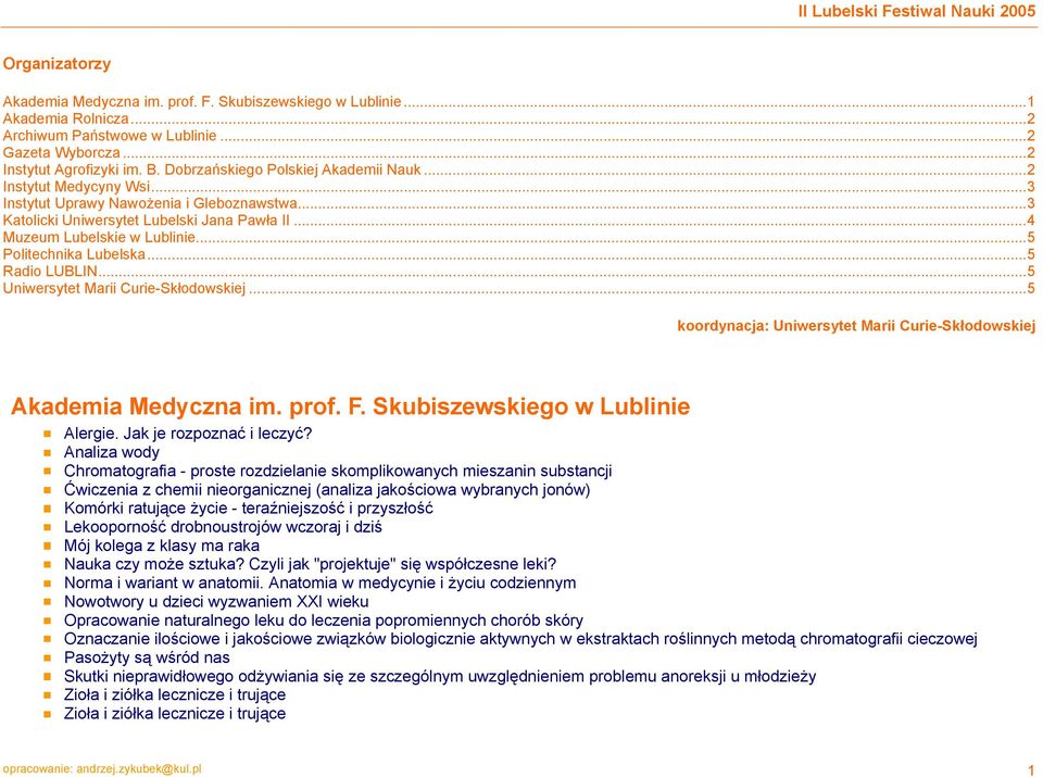 ..5 Politechnika Lubelska...5 Radio LUBLIN...5 Uniwersytet Marii Curie-Skłodowskiej...5 koordynacja: Uniwersytet Marii Curie-Skłodowskiej Akademia Medyczna im. prof. F.