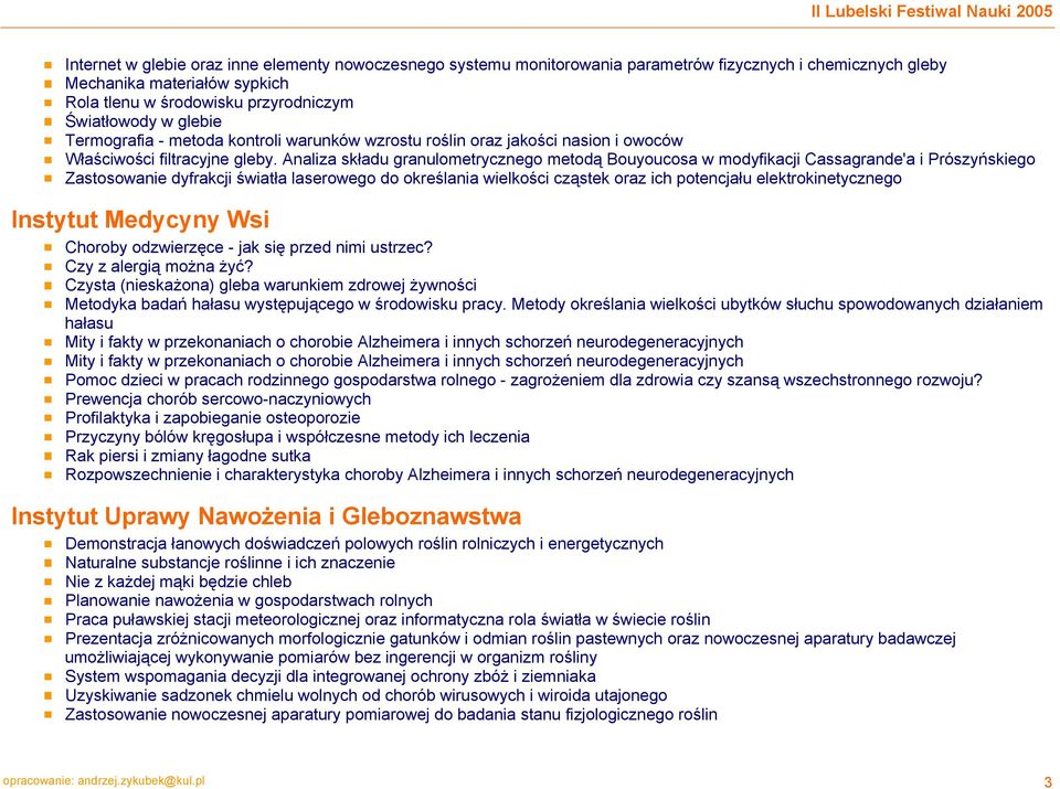 Analiza składu granulometrycznego metodą Bouyoucosa w modyfikacji Cassagrande'a i Prószyńskiego Zastosowanie dyfrakcji światła laserowego do określania wielkości cząstek oraz ich potencjału