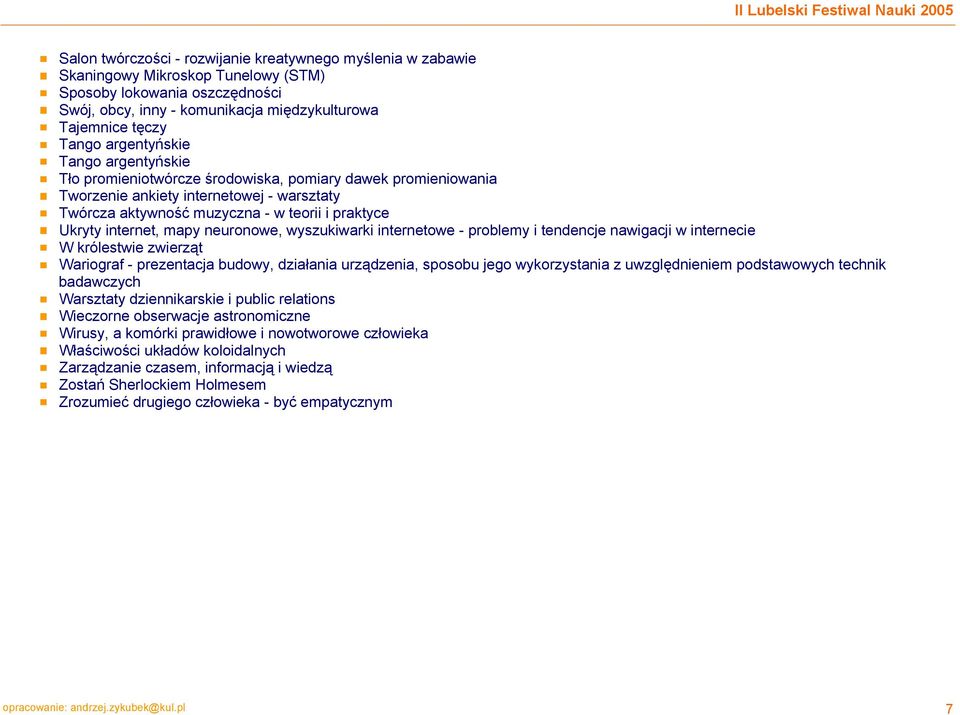 internet, mapy neuronowe, wyszukiwarki internetowe - problemy i tendencje nawigacji w internecie W królestwie zwierząt Wariograf - prezentacja budowy, działania urządzenia, sposobu jego wykorzystania