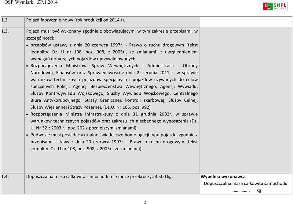 Rozporządzenia Ministrów: Spraw Wewnętrznych i Administracji, Obrony Narodowej, Finansów oraz Sprawiedliwości z dnia 2 sierpnia 2011 r.