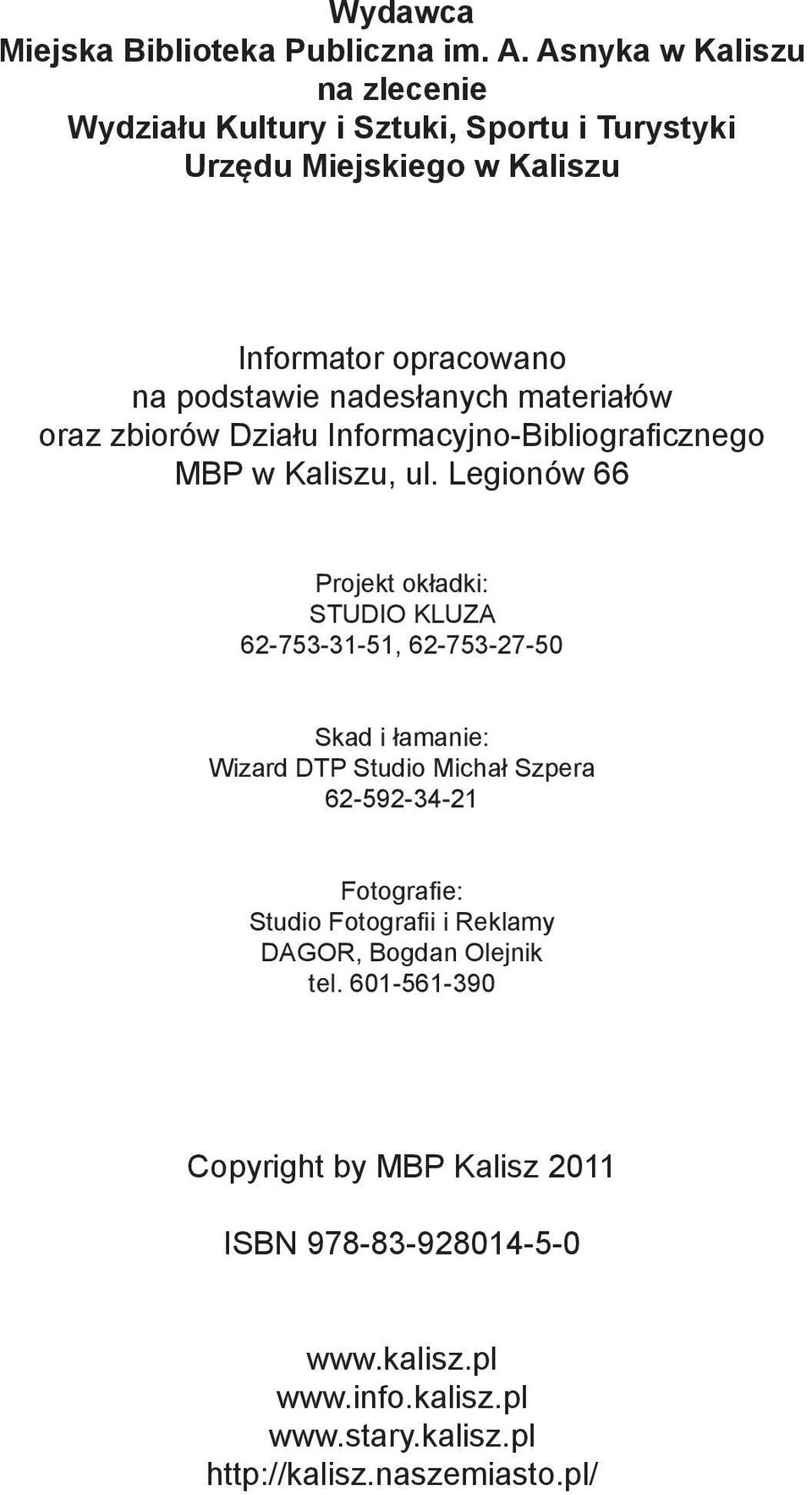 materiałów oraz zbiorów Działu Informacyjno-Bibliograficznego MBP w Kaliszu, ul.