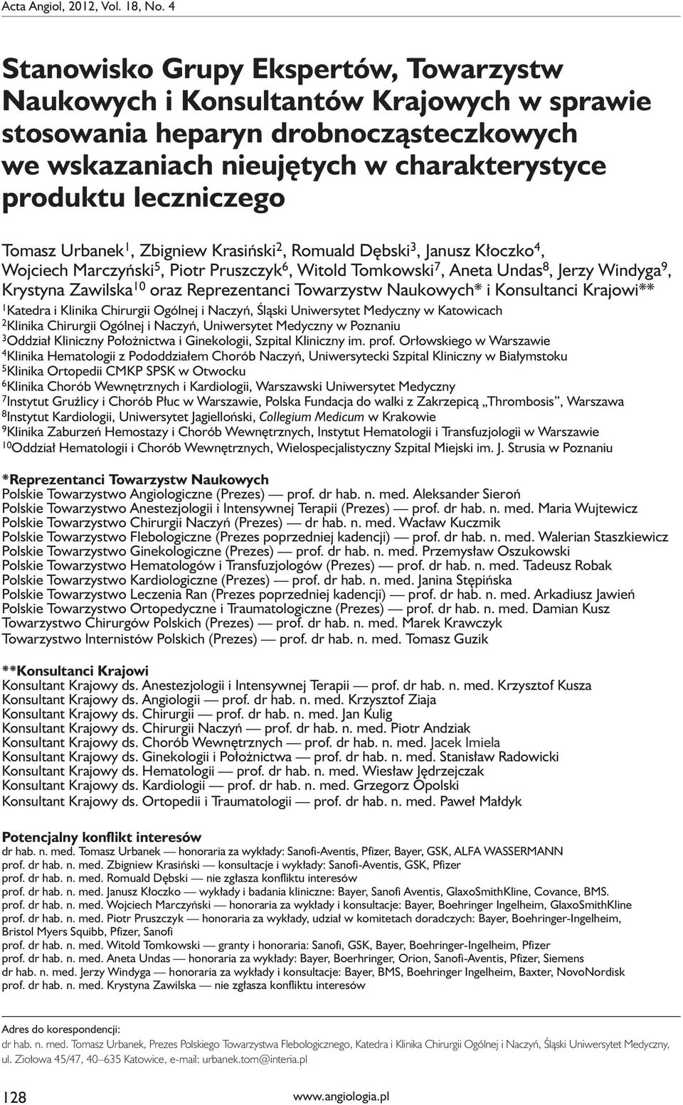 Urbanek 1, Zbigniew Krasiński 2, Romuald Dębski 3, Janusz Kłoczko 4, Wojciech Marczyński 5, Piotr Pruszczyk 6, Witold Tomkowski 7, Aneta Undas 8, Jerzy Windyga 9, Krystyna Zawilska 10 oraz