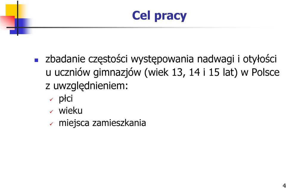 uczniów gimnazjów (wiek 13, 14 i 15 lat)