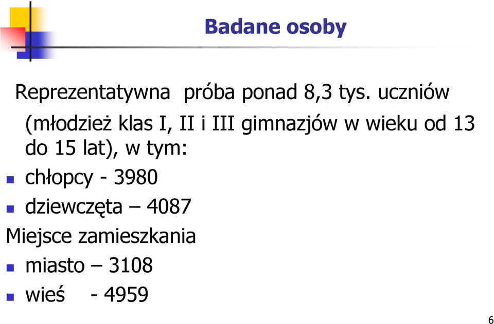 wieku od 13 do 15 lat), w tym: chłopcy - 3980