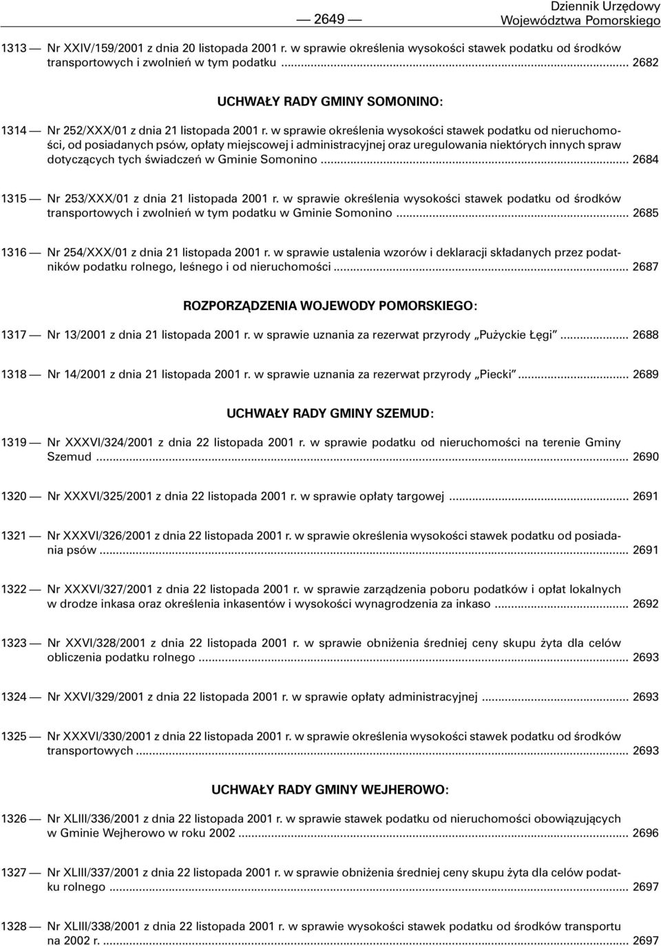 w sprawie okreœlenia wysokoœci stawek podatku od nieruchomoœci, od posiadanych psów, op³aty miejscowej i administracyjnej oraz uregulowania niektórych innych spraw dotycz¹cych tych œwiadczeñ w Gminie