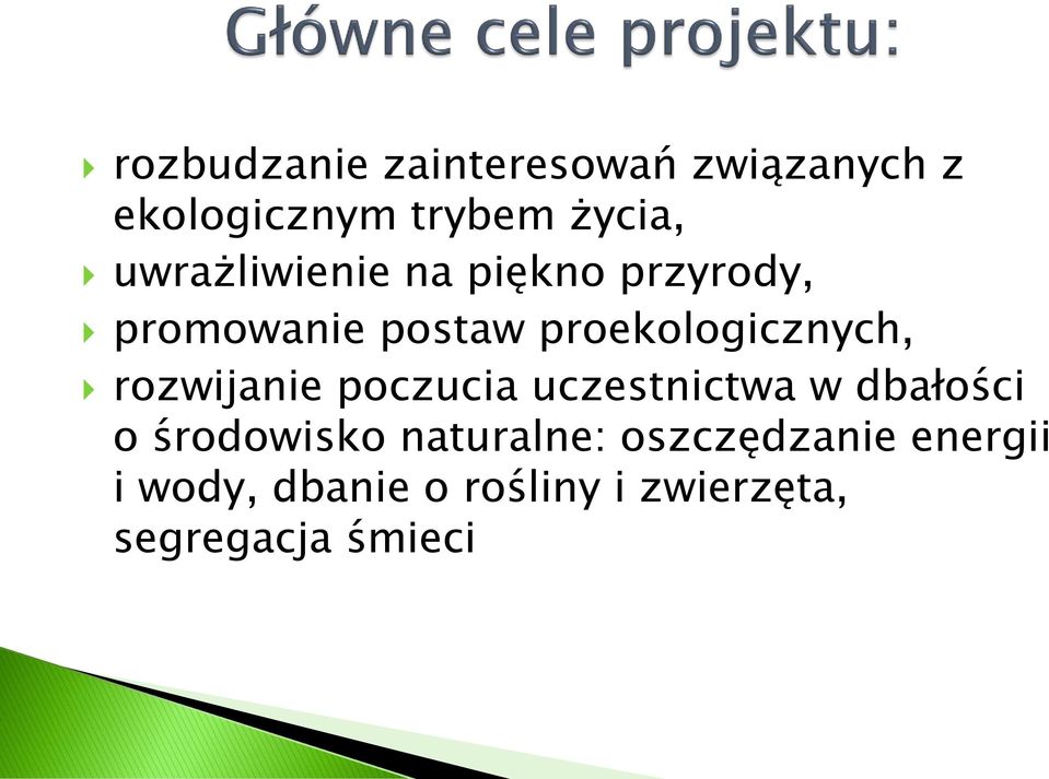 rozwijanie poczucia uczestnictwa w dbałości o środowisko naturalne: