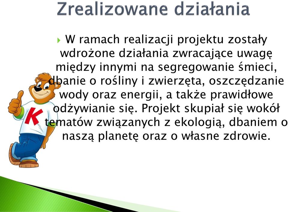 oszczędzanie wody oraz energii, a także prawidłowe odżywianie się.