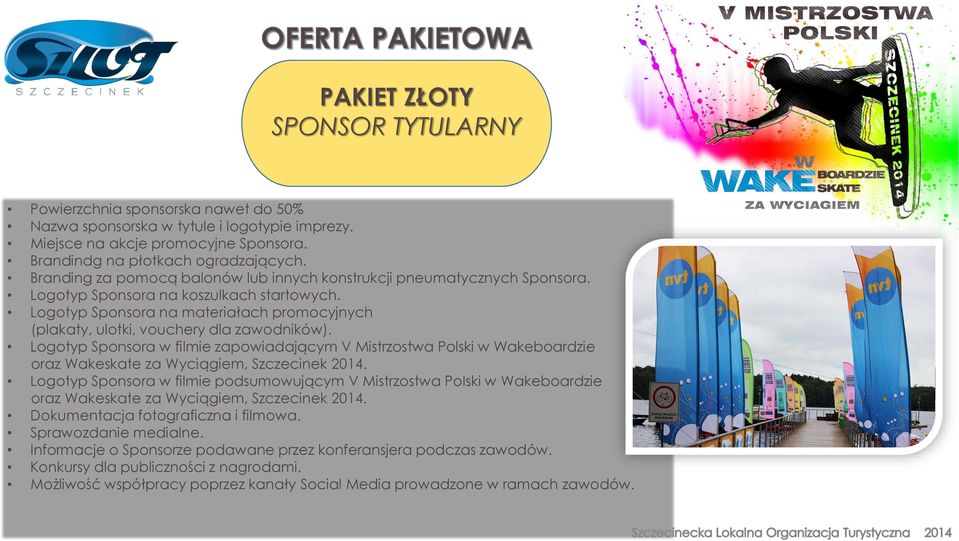 Logotyp Sponsora na materiałach promocyjnych (plakaty, ulotki, vouchery dla zawodników).