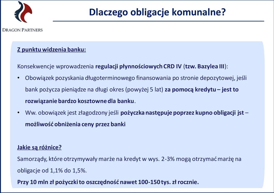 kredytu jest to rozwiązanie bardzo kosztowne dla banku. Ww.