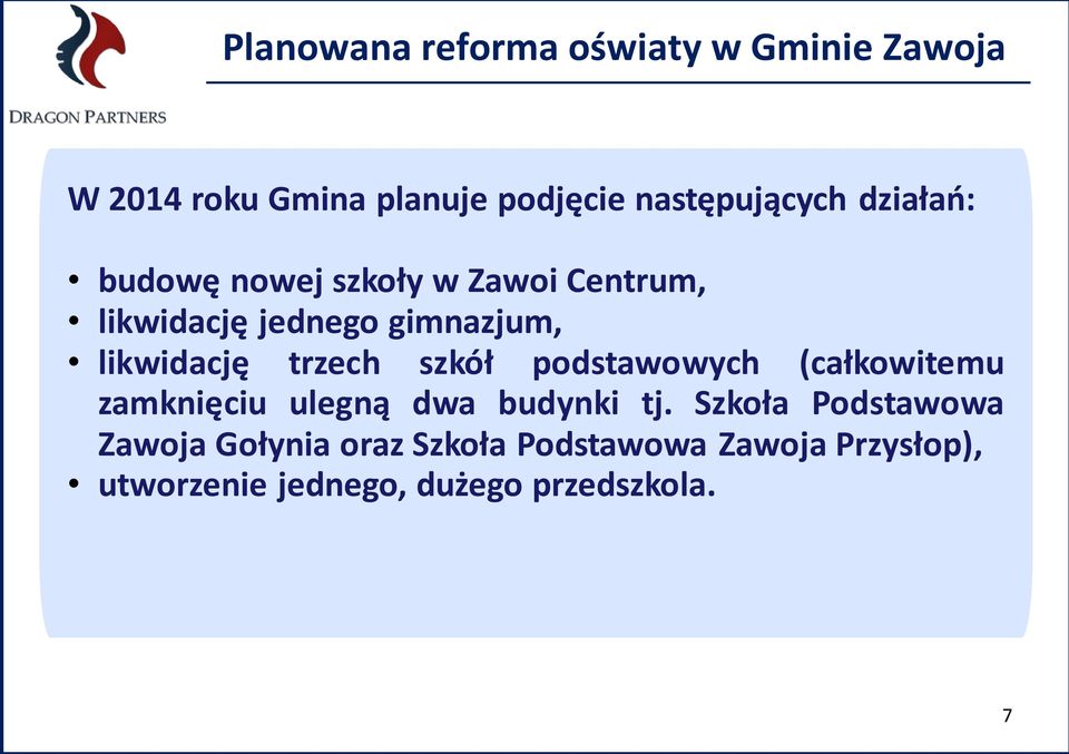 trzech szkół podstawowych (całkowitemu zamknięciu ulegną dwa budynki tj.