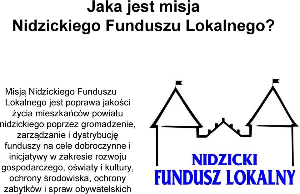 nidzickiego poprzez gromadzenie, zarządzanie i dystrybucję funduszy na cele