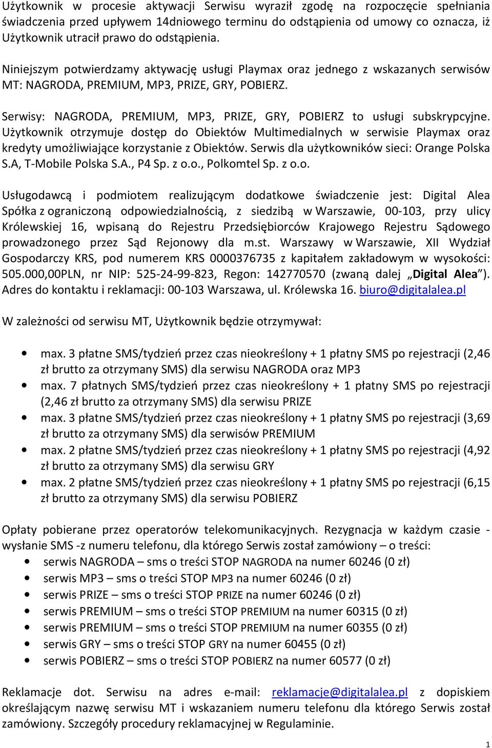 Serwisy: NAGRODA, PREMIUM, MP3, PRIZE, GRY, POBIERZ to usługi subskrypcyjne.