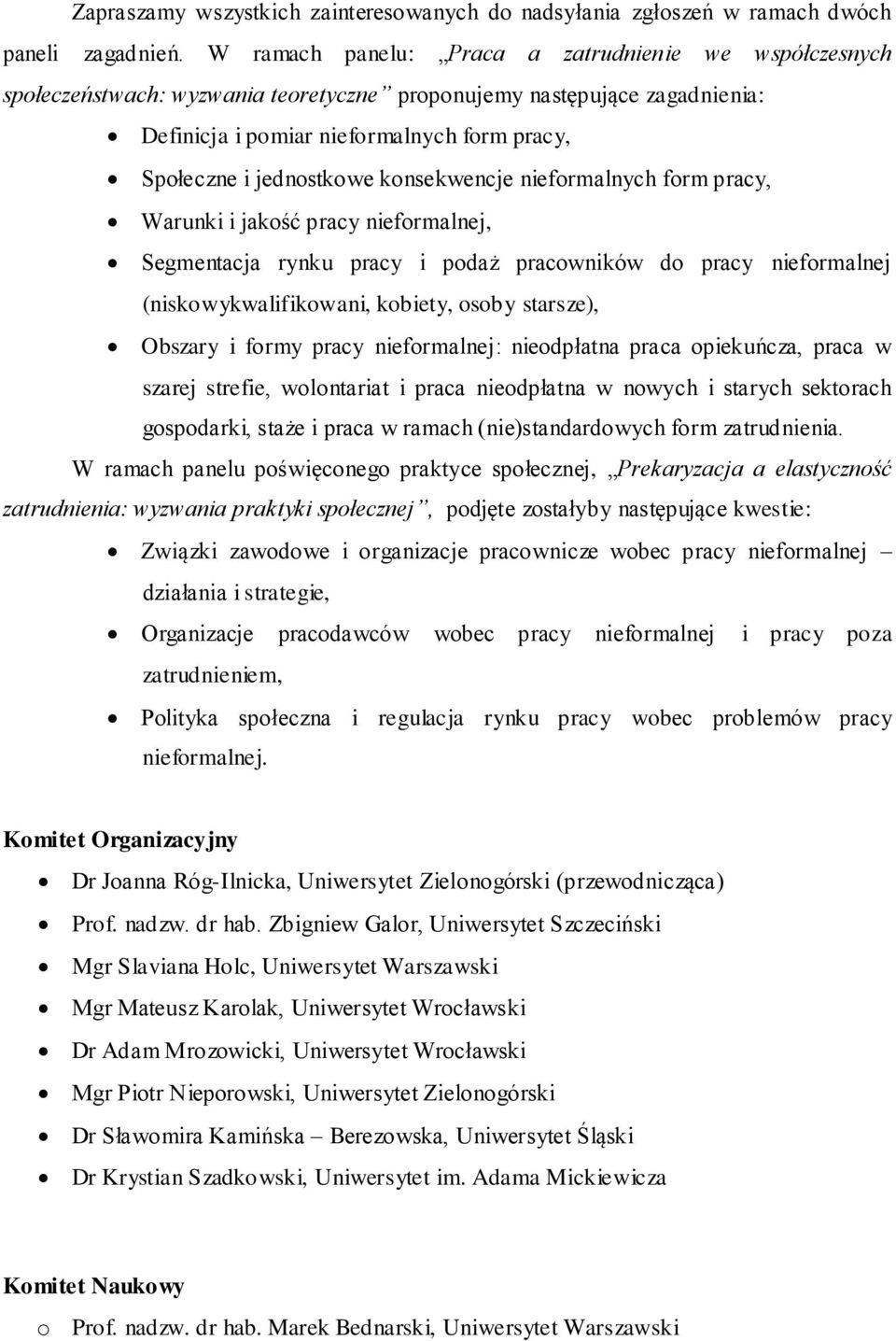 konsekwencje nieformalnych form pracy, Warunki i jakość pracy nieformalnej, Segmentacja rynku pracy i podaż pracowników do pracy nieformalnej (niskowykwalifikowani, kobiety, osoby starsze), Obszary i