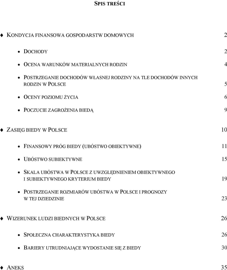 RODZIN W POLSCE 5 #" OCENY POZIOMU ŻYCIA 6 #" POCZUCIE ZAGROŻENIA BIEDĄ 9!