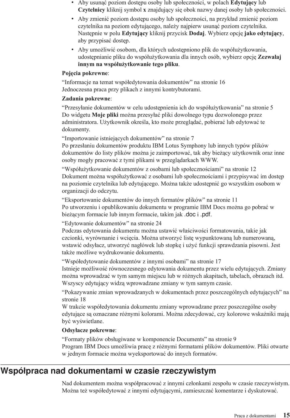 Następnie w polu Edytujący kliknij przycisk Dodaj. Wybierz opcję jako edytujący, aby przypisać dostęp.