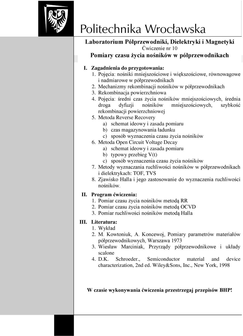 Pojęcia: śedni czas życia nośników mniejszościowych, śednia doga dyfuzji nośników mniejszościowych, szybkość ekombinacji powiezchniowej 5.