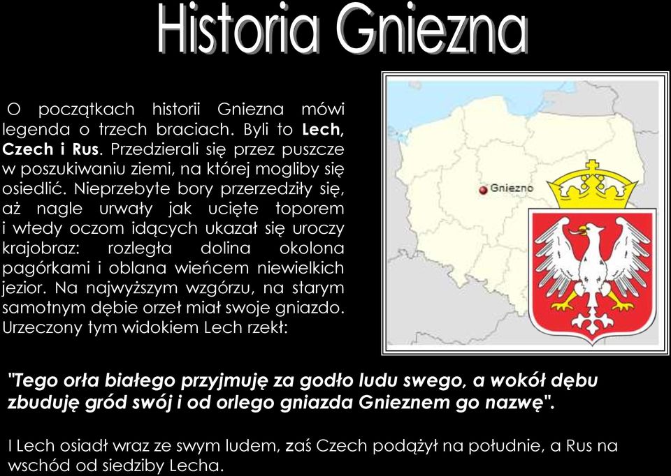 niewielkich jezior. Na najwyższym wzgórzu, na starym samotnym dębie orzeł miał swoje gniazdo.