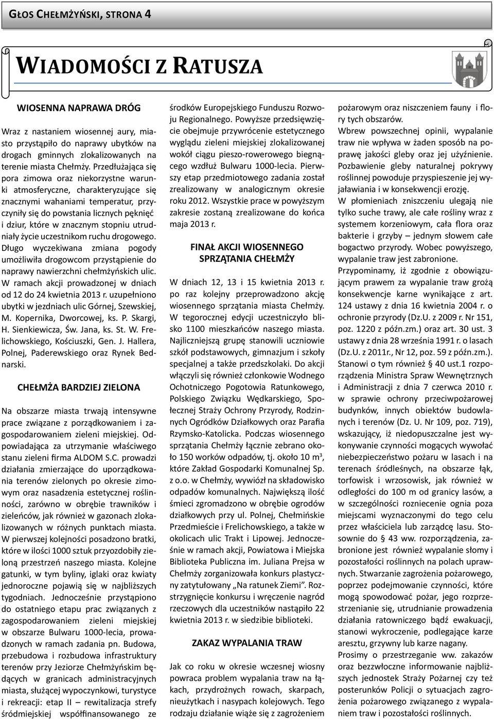 Przedłużająca się pora zimowa oraz niekorzystne warunki atmosferyczne, charakteryzujące się znacznymi wahaniami temperatur, przyczyniły się do powstania licznych pęknięć i dziur, które w znacznym