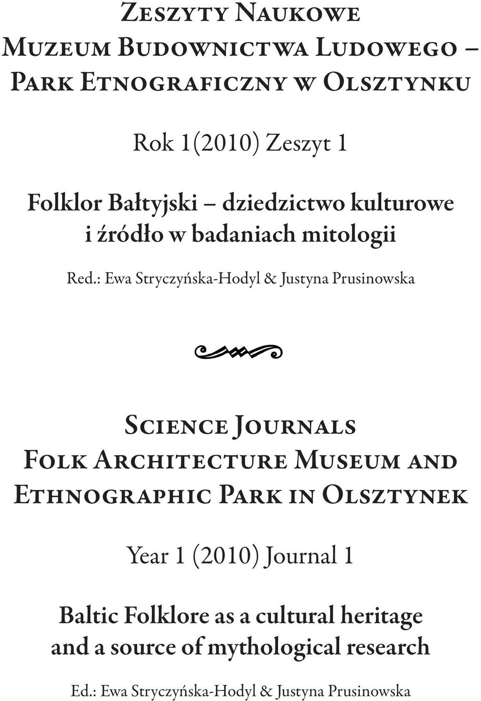 : Ewa Stryczyńska-Hodyl & Justyna Prusinowska Science Journals Folk Architecture Museum and Ethnographic Park