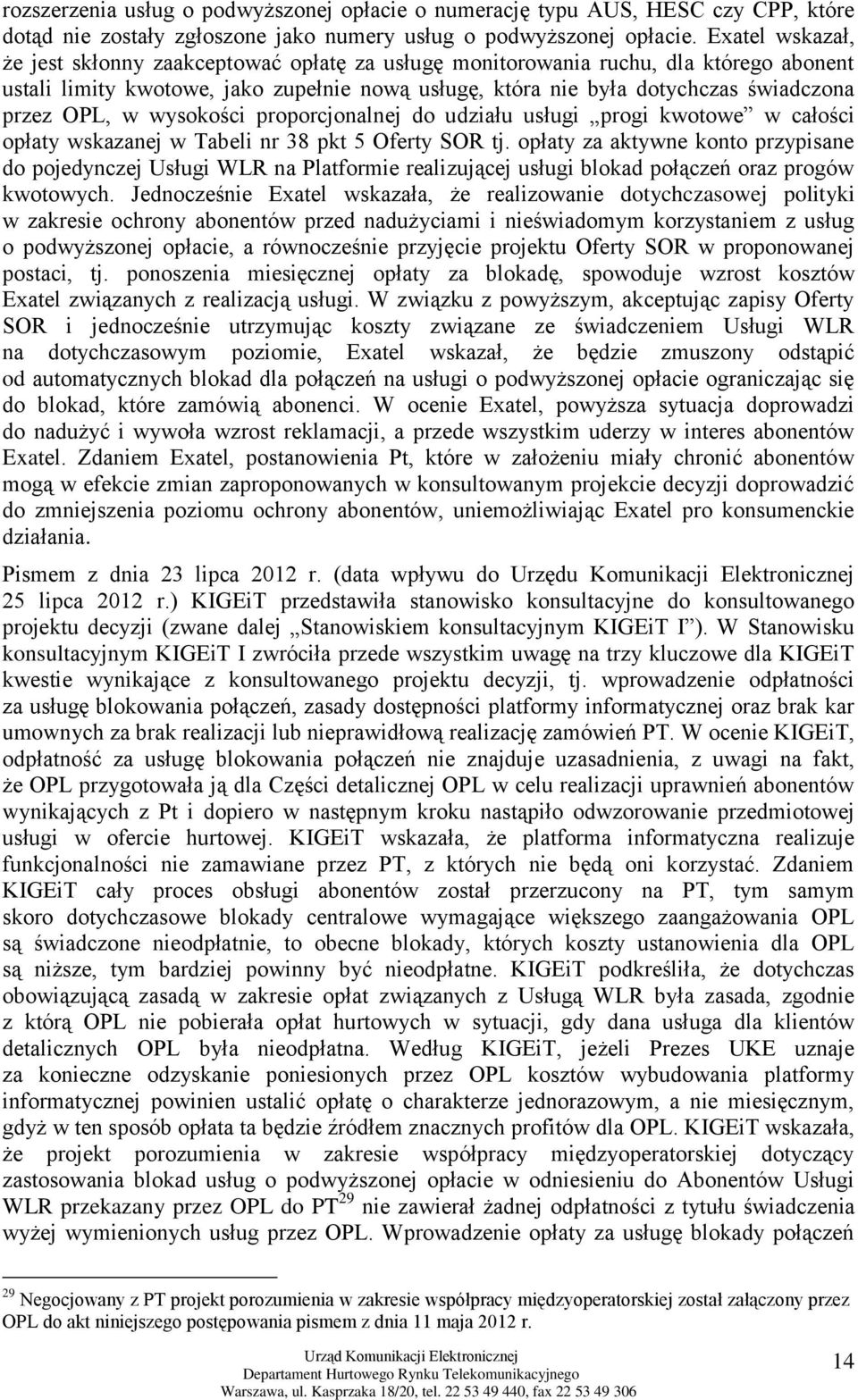 OPL, w wysokości proporcjonalnej do udziału usługi progi kwotowe w całości opłaty wskazanej w Tabeli nr 38 pkt 5 Oferty SOR tj.