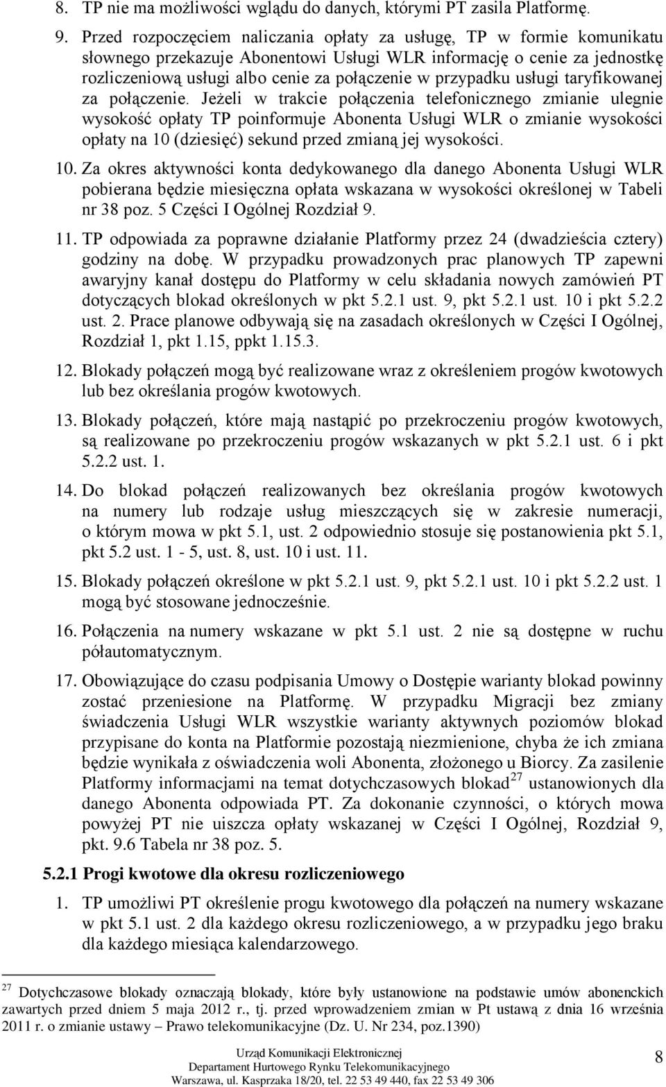 przypadku usługi taryfikowanej za połączenie.