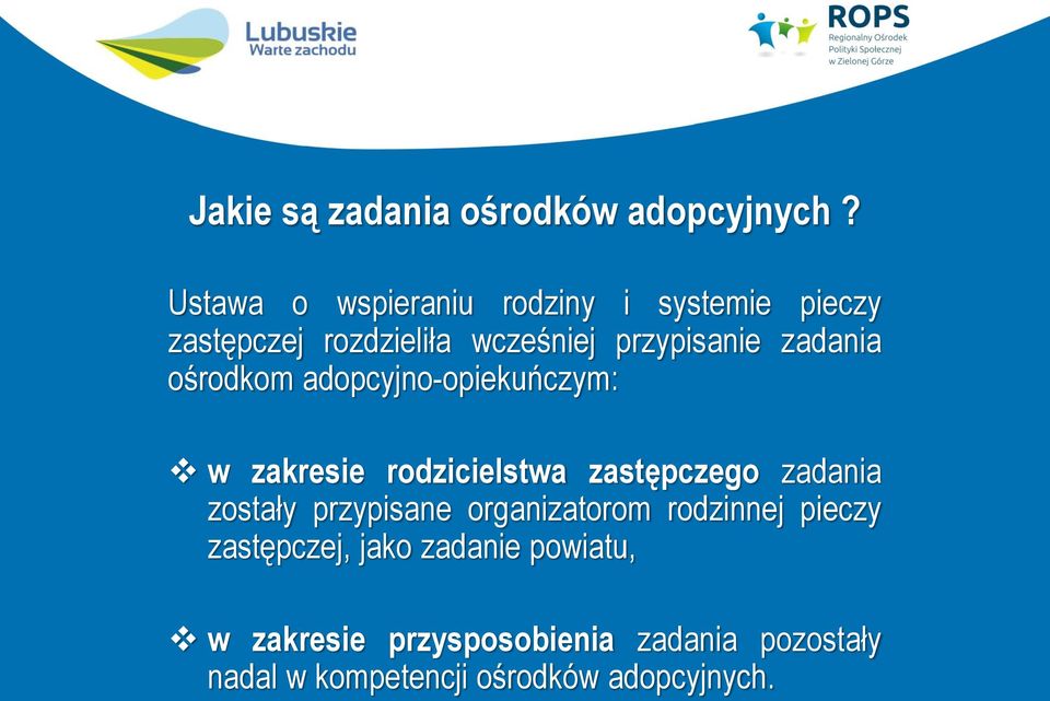 zadania ośrodkom adopcyjno-opiekuńczym: w zakresie rodzicielstwa zastępczego zadania zostały