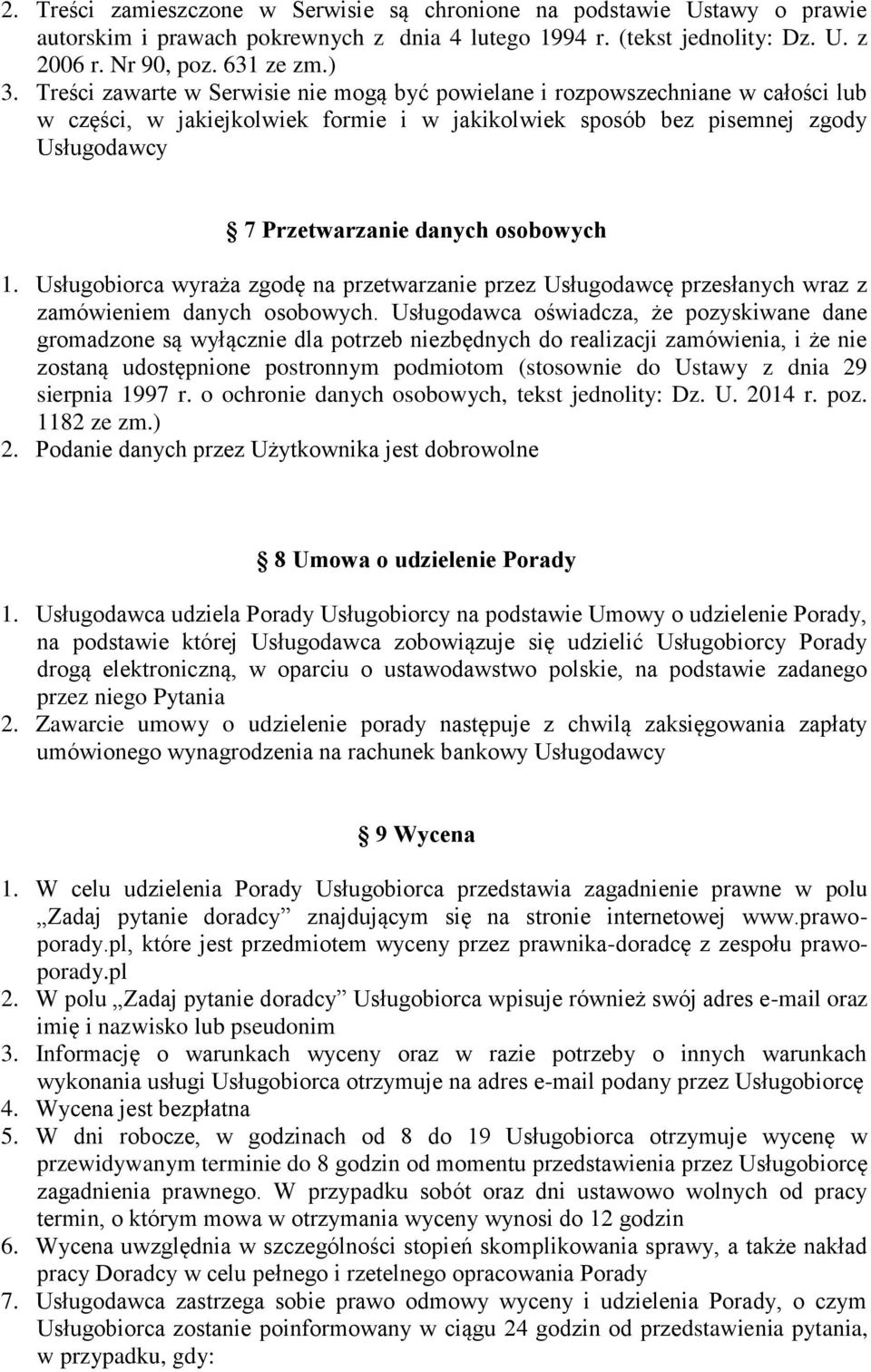 osobowych 1. Usługobiorca wyraża zgodę na przetwarzanie przez Usługodawcę przesłanych wraz z zamówieniem danych osobowych.