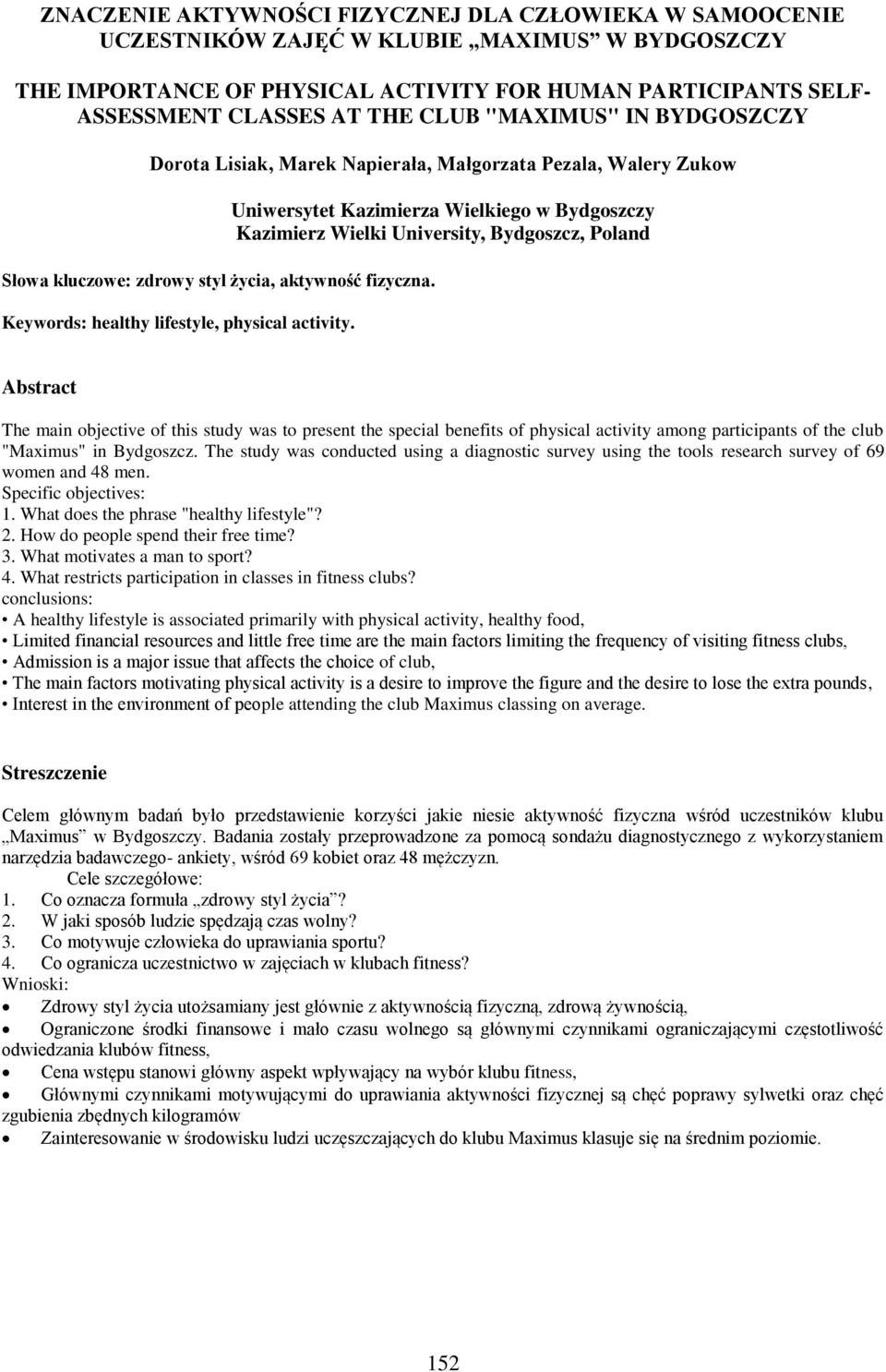 Uniwersytet Kazimierza Wielkiego w Bydgoszczy Kazimierz Wielki University, Bydgoszcz, Poland Abstract The main objective of this study was to present the special benefits of physical activity among