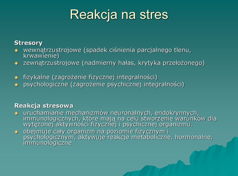 uruchamianie mechanizmów neuronalnych, endokrynnych, immunologicznych, które mają na celu stworzenie warunków dla wytężonej aktywności