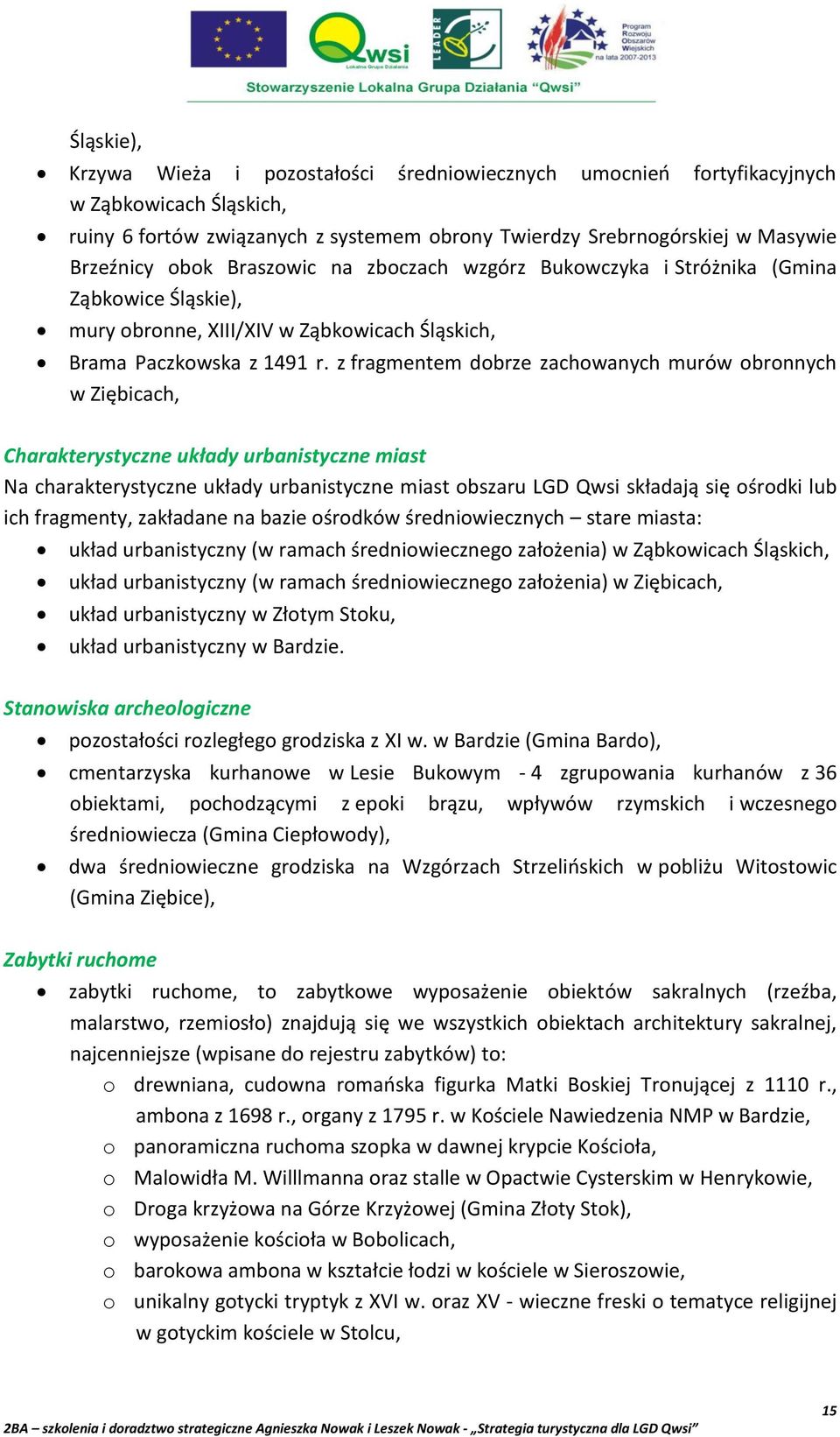 z fragmentem dobrze zachowanych murów obronnych w Ziębicach, Charakterystyczne układy urbanistyczne miast Na charakterystyczne układy urbanistyczne miast obszaru LGD Qwsi składają się ośrodki lub ich