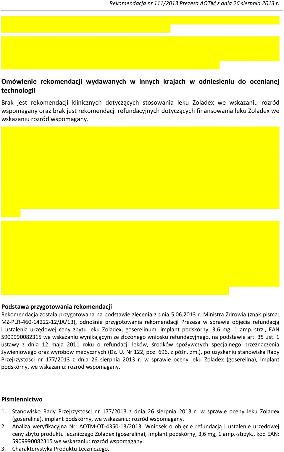 Podstawa przygotowania rekomendacji Rekomendacja została przygotowana na podstawie zlecenia z dnia 5.06.2013 r.