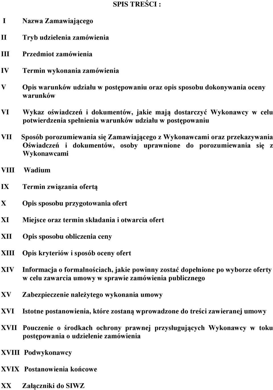 porozumiewania się Zamawiającego z Wykonawcami oraz przekazywania Oświadczeń i dokumentów, osoby uprawnione do porozumiewania się z Wykonawcami Wadium Termin związania ofertą Opis sposobu