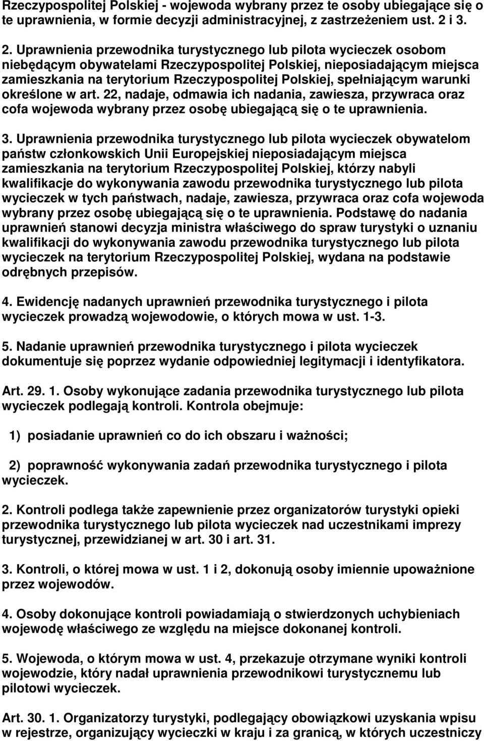 Uprawnienia przewodnika turystycznego lub pilota wycieczek osobom niebędącym obywatelami Rzeczypospolitej Polskiej, nieposiadającym miejsca zamieszkania na terytorium Rzeczypospolitej Polskiej,