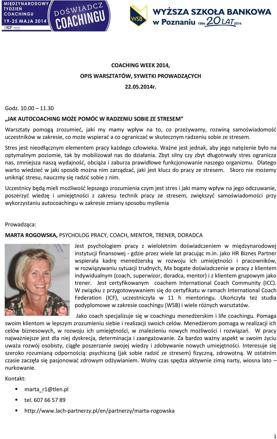 ograniczać w skutecznym radzeniu sobie ze stresem. Stres jest nieodłącznym elementem pracy każdego człowieka.