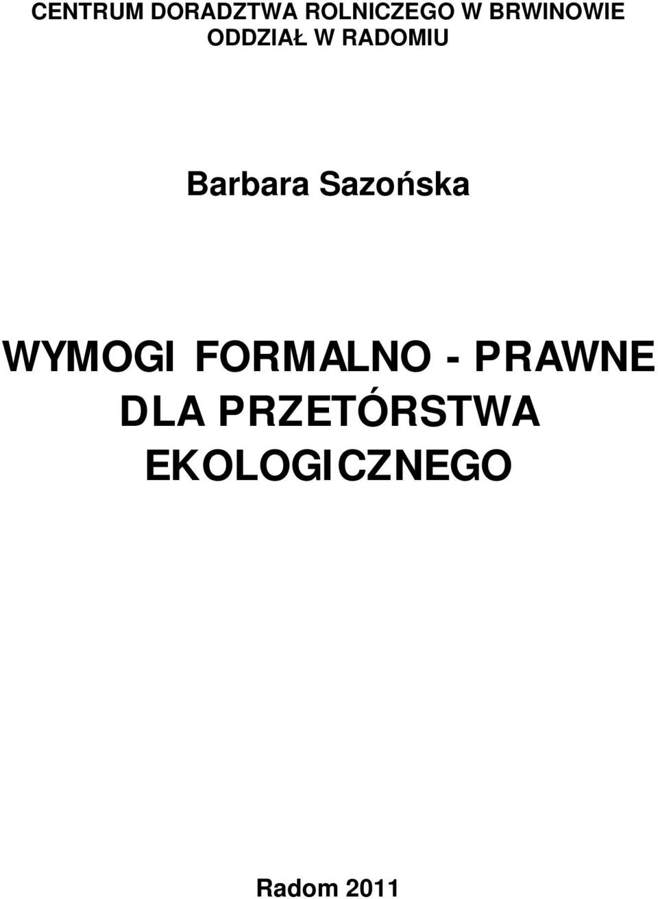 Sazońska WYMOGI FORMALNO - PRAWNE