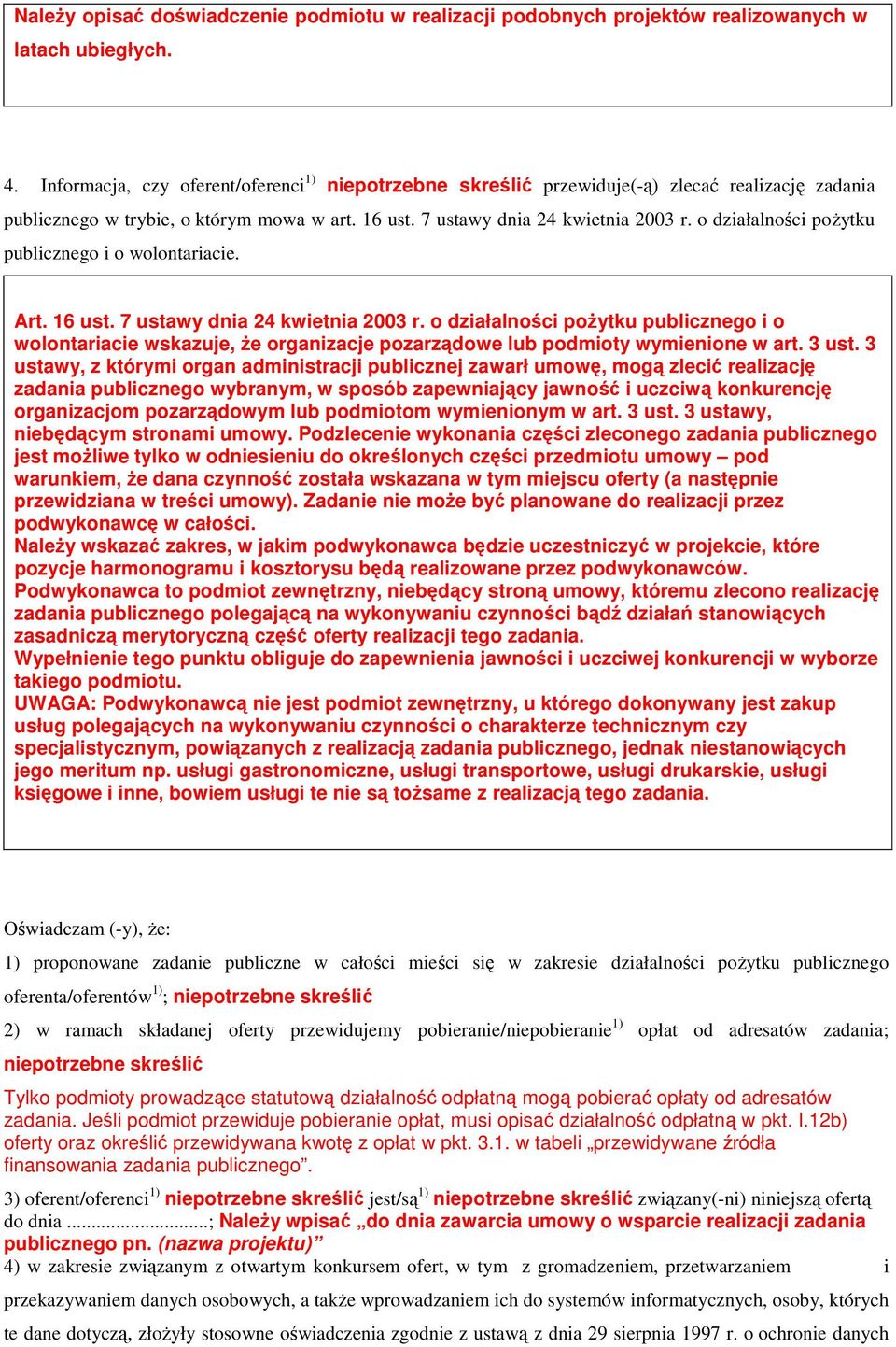 o działalności pożytku publicznego i o wolontariacie. Art. 16 ust. 7 ustawy dnia 24 kwietnia 2003 r.