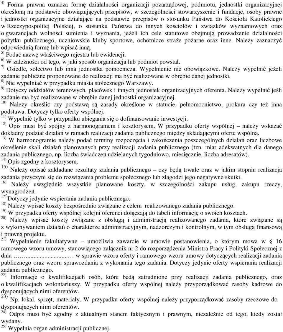 wyznaniowych oraz o gwarancjach wolności sumienia i wyznania, jeżeli ich cele statutowe obejmują prowadzenie działalności pożytku publicznego, uczniowskie kluby sportowe, ochotnicze straże pożarne