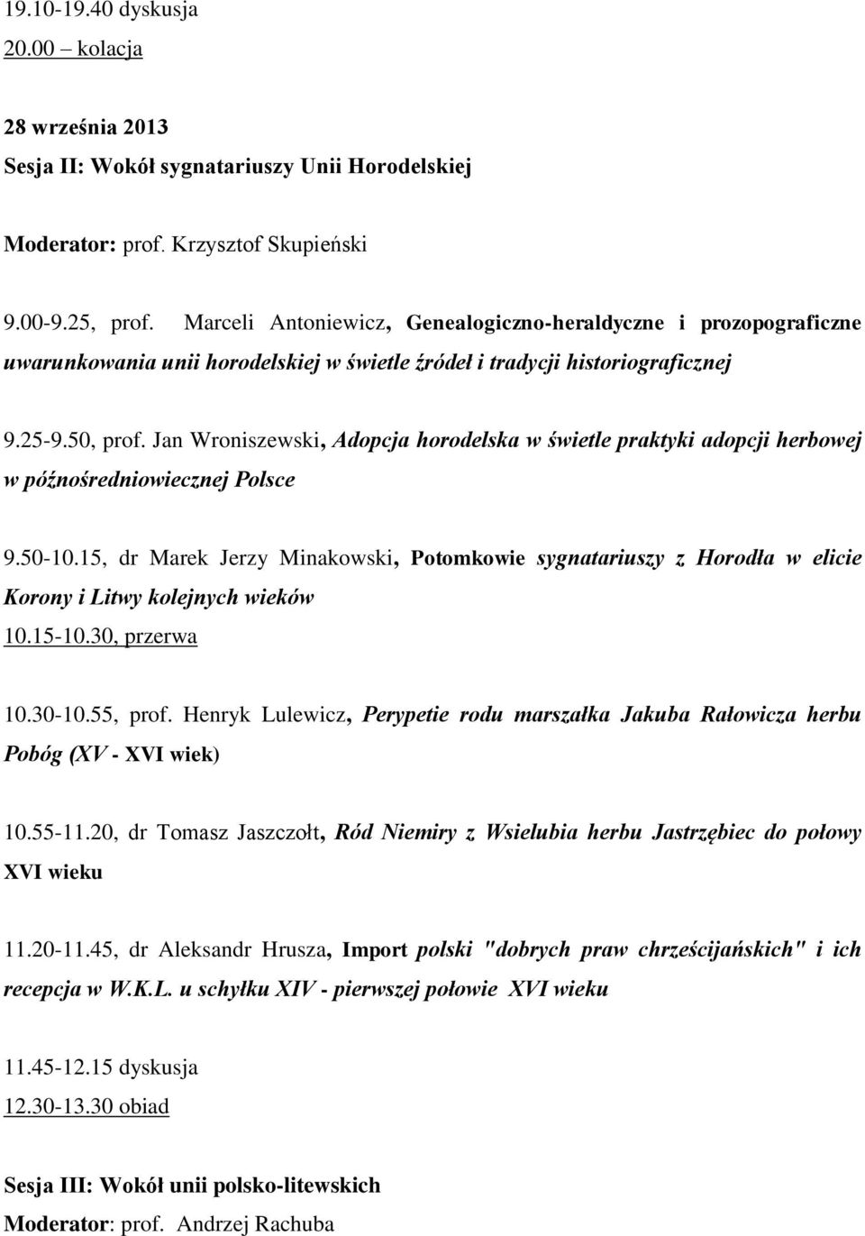 Jan Wroniszewski, Adopcja horodelska w świetle praktyki adopcji herbowej w późnośredniowiecznej Polsce 9.50-10.