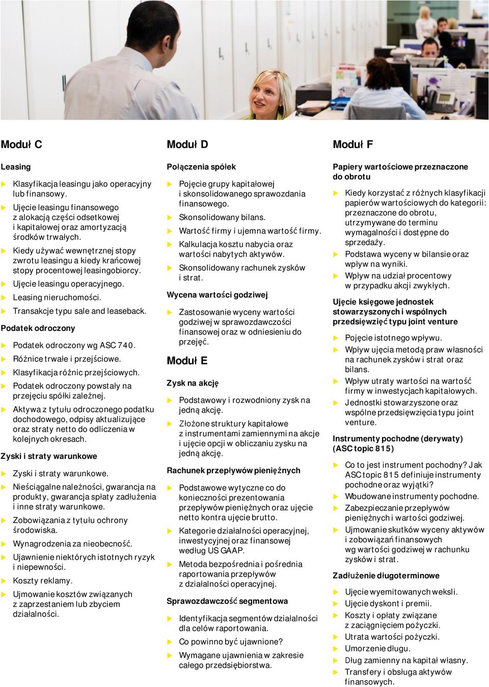 Podatek odroczony Podatek odroczony wg ASC 740. Różnice trwałe i przejściowe. Klasyfikacja różnic przejściowych. Podatek odroczony powstały na przejęci spółki zależnej.