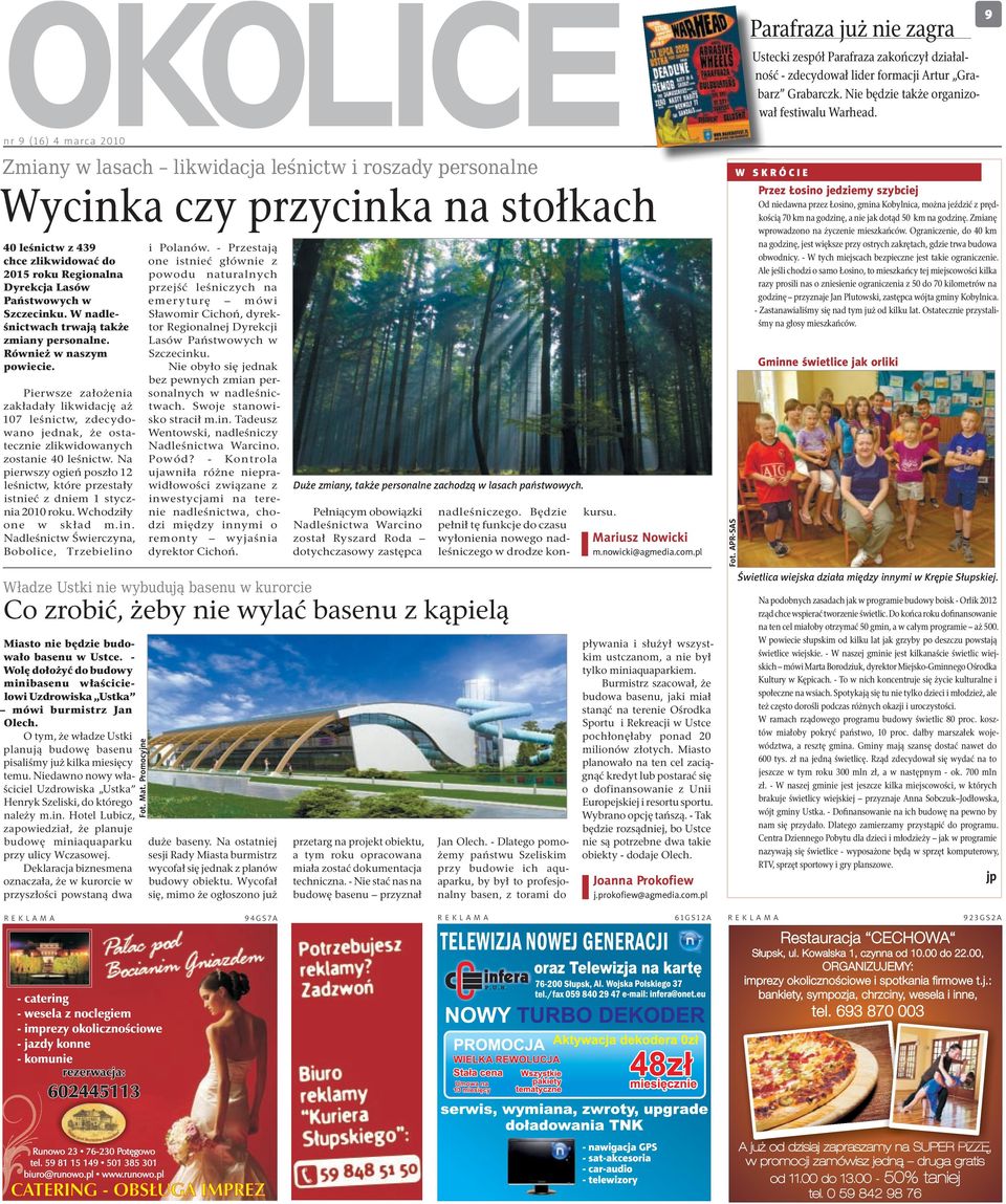 - Przestają one istnieć głównie z powodu naturalnych przejść leśniczych na emeryturę mówi Sławomir Cichoń, dyrektor Regionalnej Dyrekcji Lasów Państwowych w Szczecinku.