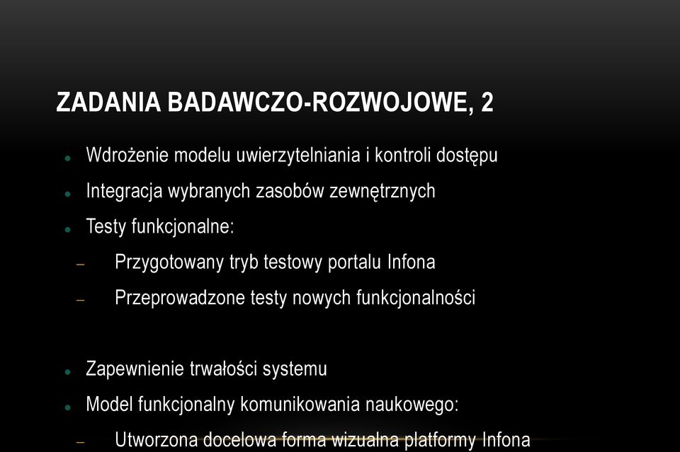 portalu Infona Przeprowadzone testy nowych funkcjonalności Zapewnienie trwałości systemu