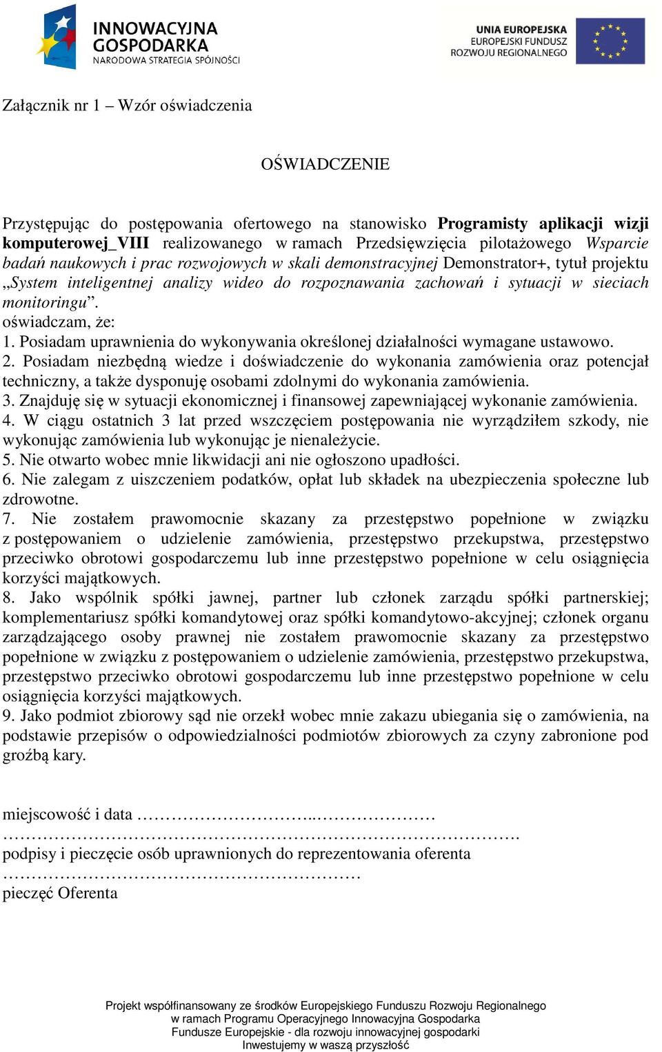 oświadczam, że: 1. Posiadam uprawnienia do wykonywania określonej działalności wymagane ustawowo. 2.