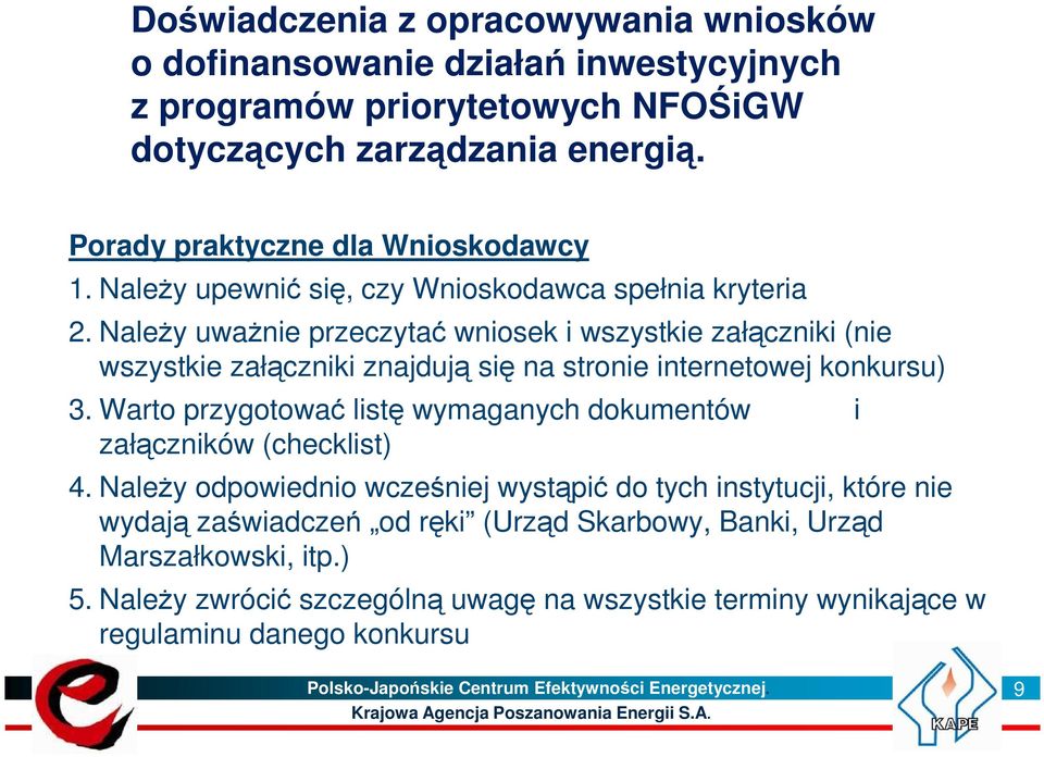 Warto przygotować listę wymaganych dokumentów i załączników (checklist) 4.