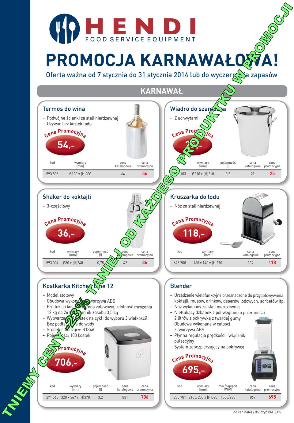 koktajli 3-częściowy 36, 593 004 Ø80 x (H)240 0,75 42 36 Kostkarka Kitchen Line 12 Model stołowy Obudowa wykonana z tworzywa ABS Produkcja kostek metodą zalewową, zdolność mrożenia 12 kg na 24 h,