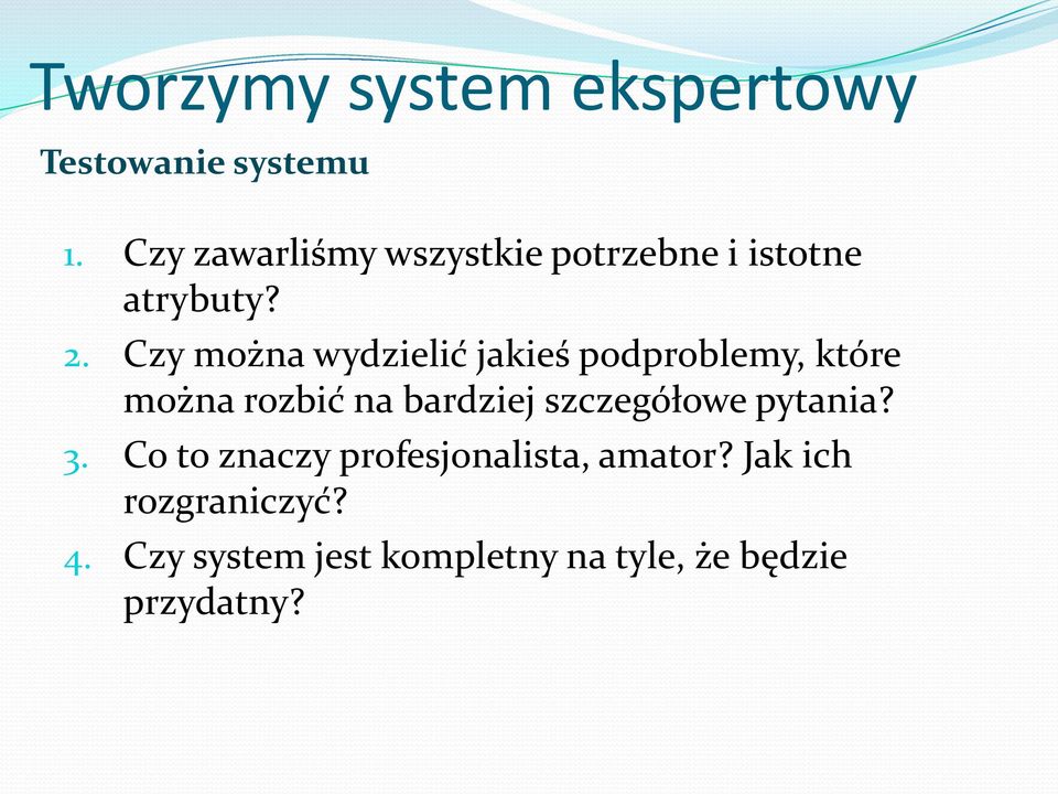 Czy można wydzielić jakieś podproblemy, które można rozbić na bardziej